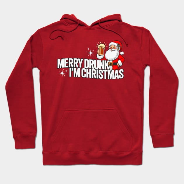 Merry Drunk I'm Christmas - Funny Drinking Santa Hoodie by TwistedCharm